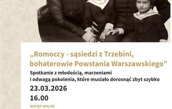 Plakat promujący spotkanie pt. Romoccy - sąsiedzi z Trzebini, bohaterowie Powstania Warszawskiego"