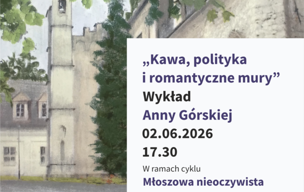 Plakat promujący wykład Anny Górskiej w ramach cyklu Młoszowa nieoczywista