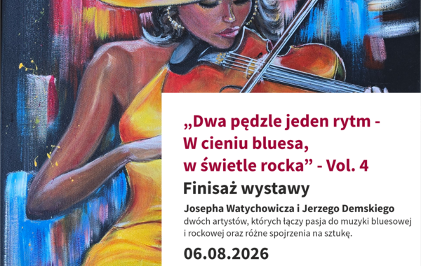 Finisaż wystawy "Dwa pędzle jeden rytm - W cieniu bluesa, w świetle rocka"