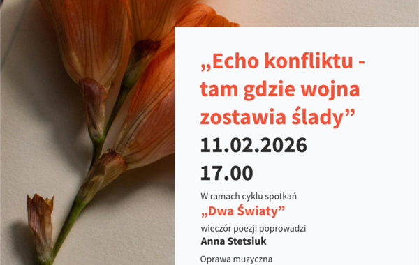 Plakat promujący wieczór poezji z cyklu Dwa Światy pt. "Echo konfliktu - tam gdzie wojna zostawia ślady"