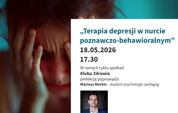Plakat promujący spotkanie Klubu Zdrowia pt. Terapia depresji w nurcie poznawczo-behawioralnym