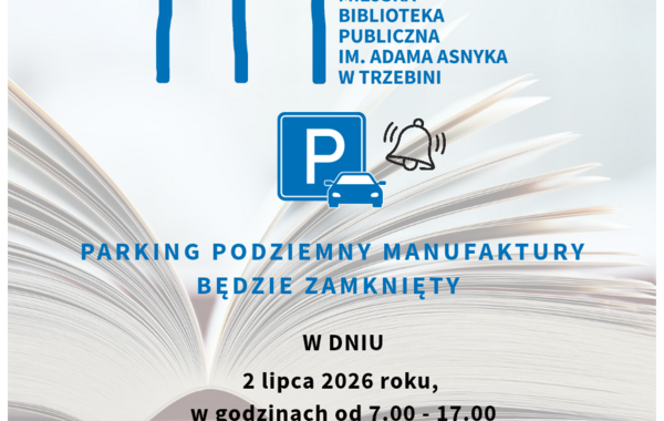 Grafika informująca, że parking Manufaktury będzie nieczynny