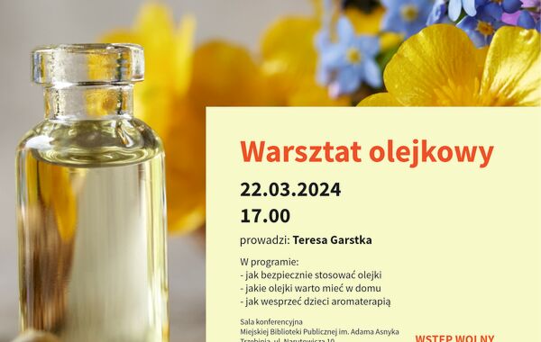 Plakat zachęcający do udziału w Warsztacie olejkowym