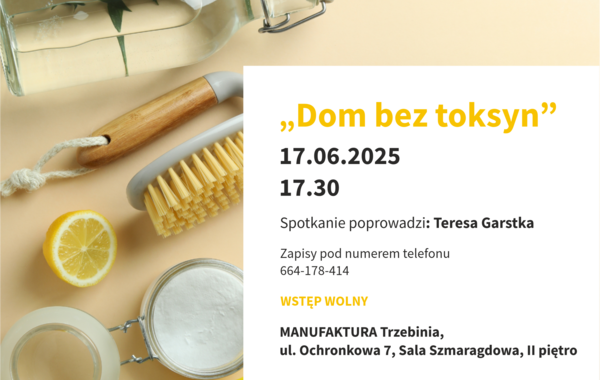 Plakat promujący spotkanie z Teresą Garstką pt. "Dom bez toksyn"