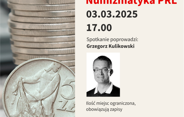 Plakat promujący spotkanie z Grzegorzem Kulikowskim pt. Numizmatyka PRL