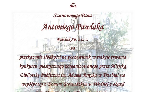 Podziękowanie dla Pana Antoniego Pawlaka za przekazanie słodkości na poczęstunek w trakcie trwania konkursu plastycznego